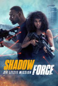 Shadow Force - Die letzte Mission (2025) stream deutsch